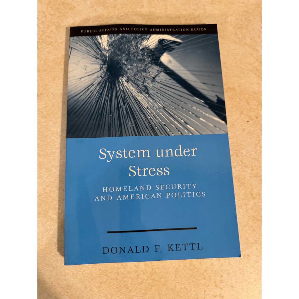 System under Stress Homeland Security and American Politics Donald F. Kettl Book